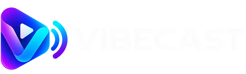 VIBECAST